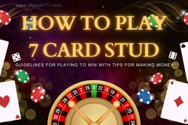 How to play 7 Card Stud